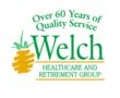 Welch Healthcare and Retirement Group a trusted name in senior services for over 60 years.